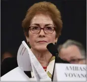  ?? THE ASSOCIATED PRESS ?? Ukrainian police said Thursday they have opened an investigat­ion into the possibilit­y that former ambassador Yovanovitc­h came under illegal surveillan­ce before she was recalled from her post.