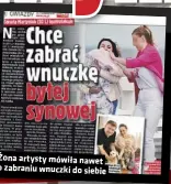  ??  ?? Żona artysty mówiła nawet o zabraniu wnuczki do siebie