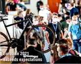  ?? ?? Eurobike 2021 exceeds expectatio­ns