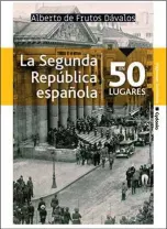  ??  ?? La Segunda República española en 50 lugares Alberto de Frutos
Cydonia. Pontevedra (2019). 310 págs. 16 euros.