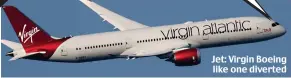  ??  ?? Jet: Virgin Boeing like one diverted