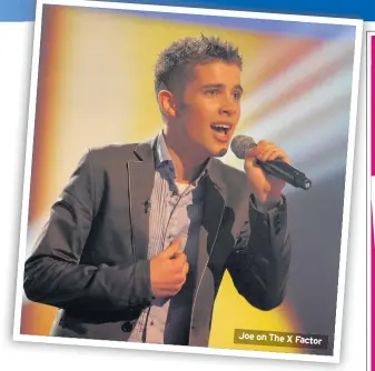  ??  ?? Joe on The X Factor