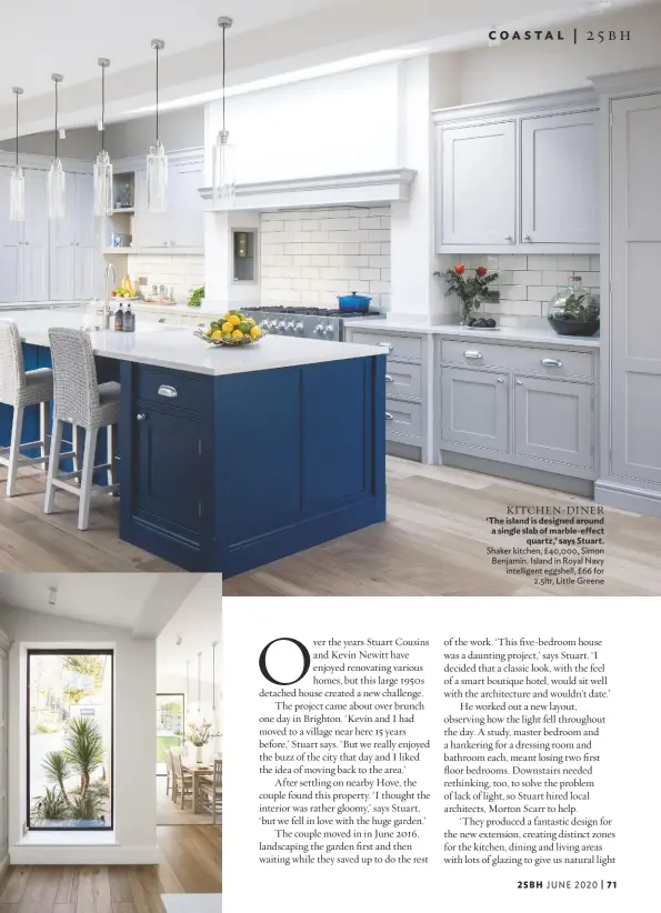  ??  ?? KITCHEN-DINER ‘The island is designed around a single slab of marble-effect quartz,’ says Stuart. Shaker kitchen, £40,000, Simon Benjamin. Island in Royal Navy intelligen­t eggshell, £66 for 2.5ltr, Little Greene