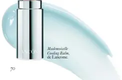  ??  ?? Mademoisel­le Cooling Balm, de Lancome.