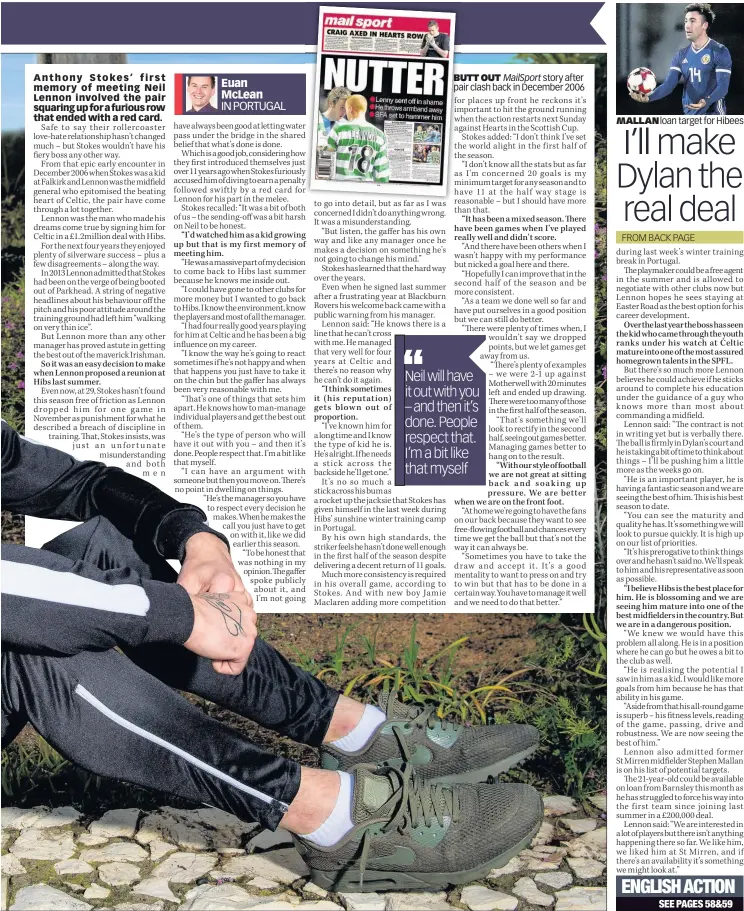  ??  ?? BUTT OUT story after pair clash back in December 2006 MALLAN loan target for Hibees