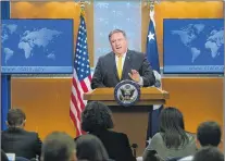  ?? AP PHOTO ?? Secretary of State Mike Pompeo briefs reporters at the State Department in Washington, Wednesday.