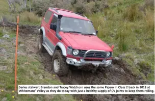  ??  ?? Series stalwart Brendan and Tracey Watchorn uses the same Pajero in Class 2 back in 2013 at Whitemans’ Valley as they do today with just a healthy supply of CV joints to keep them rolling.