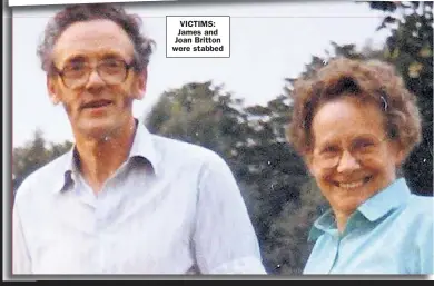  ??  ?? VICTIMS: James and Joan Britton were stabbed