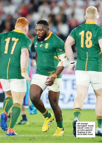  ??  ?? All change: Springbok ‘bomb squad’ come on as subs against England in the 2019 RWC Final