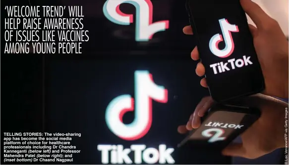  ??  ?? TELLING STORIES: The video-sharing app has become the social media platform of choice for healthcare profession­als including Dr Chandra Kanneganti (below left) and Professor Mahendra Patel (below right); and (inset bottom) Dr Chaand Nagpaul