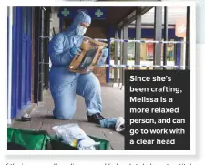  ??  ?? Since she’s been crafting, melissa is a more relaxed person, and can go to work with a clear head