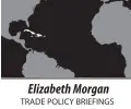  ??  ?? Elizabeth Morgan TRADE POLICY BRIEFINGS