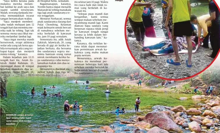  ??  ?? KEADAAN sungai di hutan lipur tenang tidak hujan serta cuaca baik ketika kejadian.