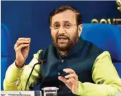  ??  ?? Union HRD Minister Prakash Javadekar addresses a press conference in New Delhi, Thursday PTI