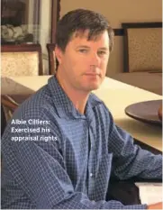  ?? ?? Albie Cilliers: Exercised his appraisal rights