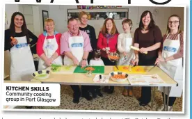  ??  ?? KITCHEN SKILLS Community cooking group in Port Glasgow