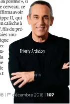  ??  ?? Thierry Ardisson