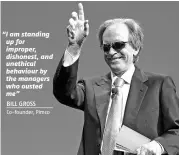  ??  ?? “I am standing up for improper, dishonest, and unethical behaviour by the managers who ousted me”