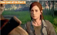  ??  ?? The Last of Us Part II