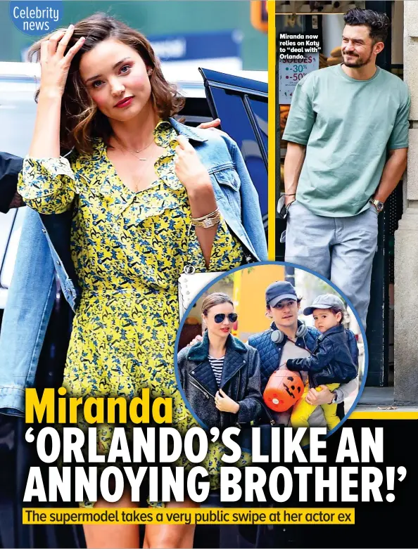  ??  ?? Miranda now relies on Katy to “deal with” Orlando.