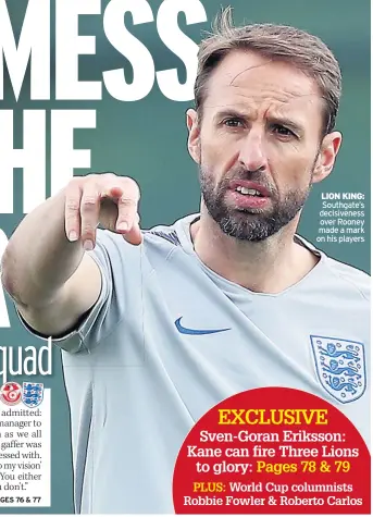  ??  ?? LION KING: Southgate’s decisivene­ss over Rooney made a mark on his players