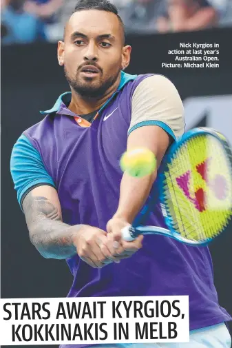  ?? Picture: Michael Klein ?? Nick Kyrgios in action at last year’s Australian Open.