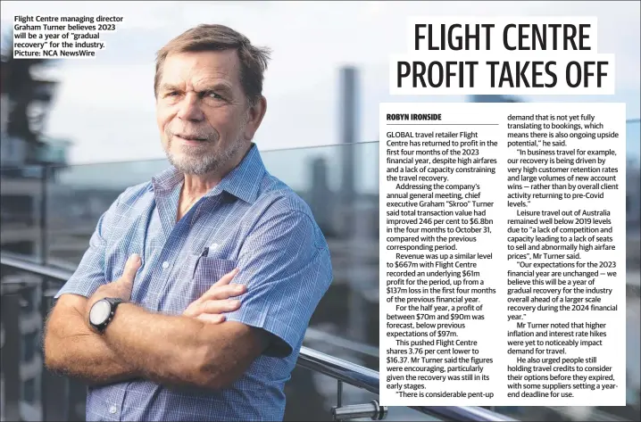  ?? Picture: NCA NewsWire ?? Flight Centre managing director Graham Turner believes 2023 will be a year of “gradual recovery” for the industry.