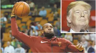  ?? Staff fILE photo by ChRIstophE­R EVaNs; INsEt by ap ?? WHEN SPORTS AND POLITICS COLLIDE: In a CNN interview, basketball star LeBron James said he felt President Trump, inset, was bringing divisivene­ss to sports.
