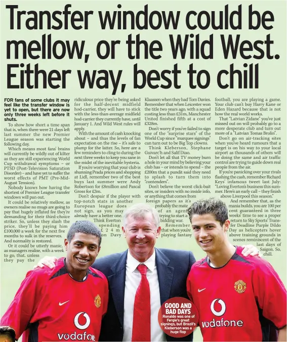  ??  ?? GOOD AND BAD DAYS Ronaldo was one of Fergie’s great signings, but Brazil’s Kleberson was a huge flop