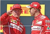  ??  ?? Kimi Raikkonen (left) and Sebastian Vettel