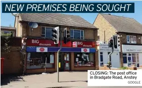  ?? GOOGLE ?? CLOSING: The post office in Bradgate Road, Anstey