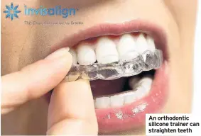  ??  ?? An orthodonti­c silicone trainer can straighten teeth