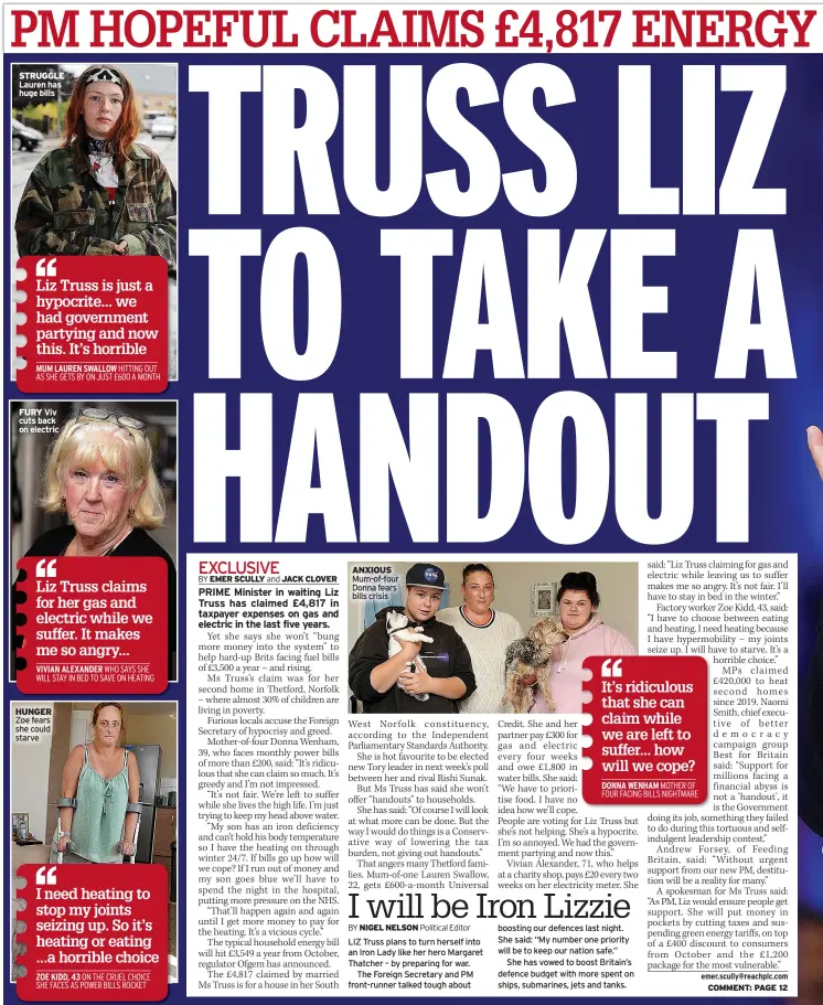  ?? ?? STRUGGLE Lauren has huge bills
HITTING OUT AS SHE GETS BY ON JUST £600 A MONTH
FURY Viv cuts back on electric
HUNGER Zoe fears she could starve
ZOE KIDD, 43
ANXIOUS Mum-of-four Donna fears bills crisis