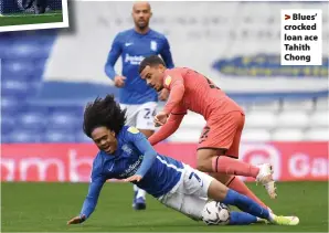  ?? ?? > Blues’ crocked loan ace Tahith Chong