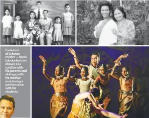  ?? PIX COURTESY OF RAMLI IBRAHIM ?? Evolution of a dance master ... Ramli (clockwise from above) as a toddler with his parents and siblings; with his mother; and during a performanc­e with his students.