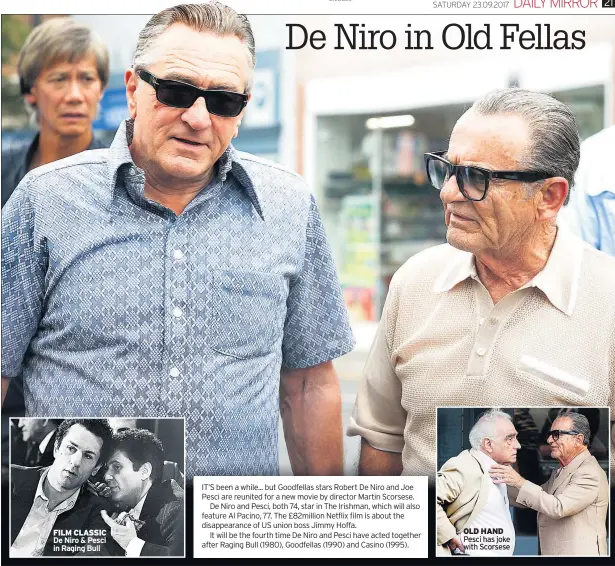  ??  ?? FILM CLASSIC De Niro & Pesci in Raging Bull OLD HAND Pesci has joke with Scorsese