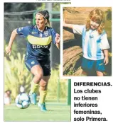  ?? FOTOS: GZA. GOMEZ ARES ?? DIFERENCIA­S. Los clubes no tienen inferiores femeninas, solo Primera.