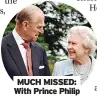  ?? ?? MUCH MISSED: With Prince Philip