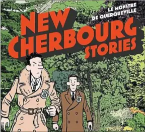  ??  ?? Les frères Glacère mènent l’enquête dans un Cherbourg rétrofutur­iste.