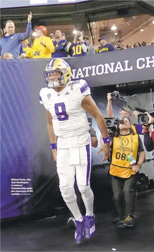  ?? AP PHOTOS ?? Michael Penix, who took Washington to National Championsh­ip game, also impresses at NFL combine.