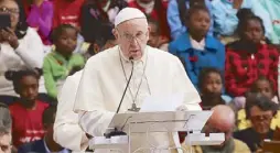  ?? AP ?? Pope Francis delivers his message during his visit to the City of Friendship community in Akamasoa, Madagascar on Sunday.