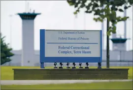  ?? THE ASSOCIATED PRESS ?? The federal prison complex in Terre Haute, Ind. The Justice Department has scheduled three more federal executions before President-elect Joe Biden takes office.