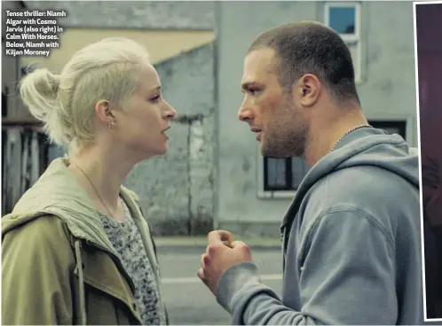  ??  ?? Tense thriller: Niamh Algar with Cosmo Jarvis (also right) in Calm With Horses. Below, Niamh with Kiljan Moroney