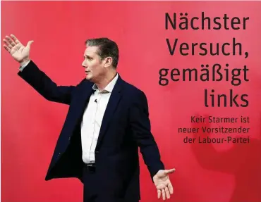  ?? Foto: dpa/Stefan Rousseau ?? Keir Starmer tritt als neuer Labour-Chef das schwierige Erbe Jeremy Corbyns an.