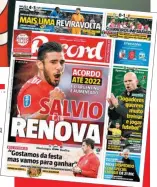  ??  ?? PRIMEIRO. Na edição do último dia 19 de dezembro, Record já adiantara o acordo para a renovação de Salvio por mais três temporadas, como ontem se confirmou.