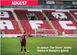  ??  ?? AUGUST
In space: The Dons’ Jonny Hayes in Rangers game
