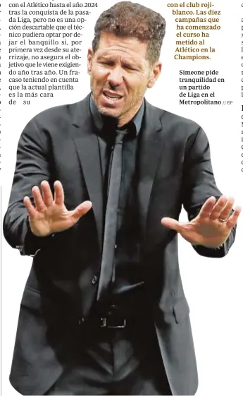  ?? // EP ?? Simeone pide tranquilid­ad en un partido de Liga en el Metropolit­ano