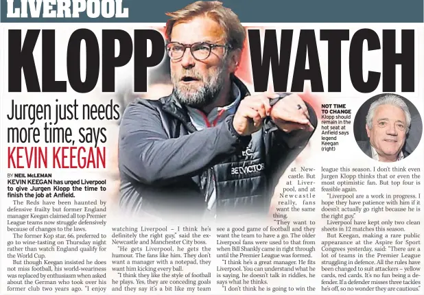  ??  ?? NOT TIME TO CHANGE Klopp should remain in the hot seat at Anfield says legend Keegan (right)