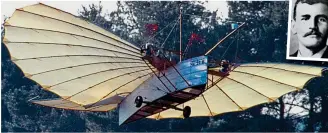  ??  ?? Is it a bird? Gustave Weisskopf (inset) and a reconstruc­tion of his 1901 plane