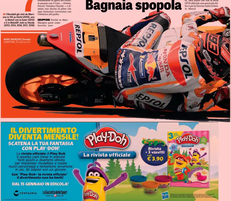  ?? MILAGRO ?? MARC MARQUEZ (Honda) CAMPIONE: 10 voti